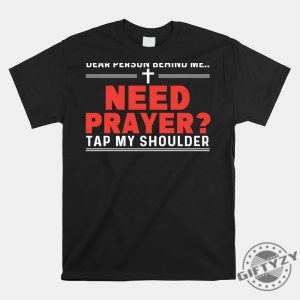 Need Prayer Tap Me Funny Shirt Unique Gift Idea giftyzy 1 6