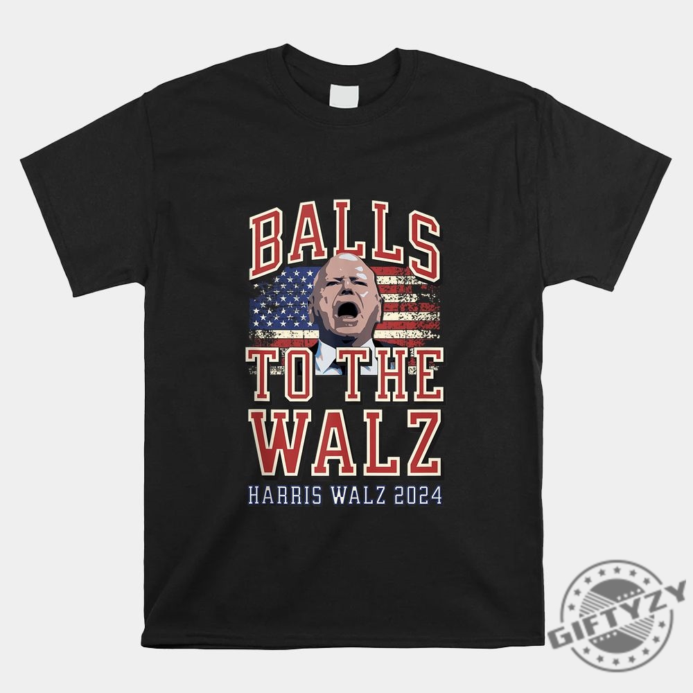 Get Laughs With Our Unique Balls To The Walz Shirt