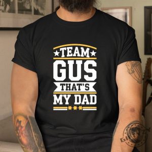 Unique Funny Team Gus Thats My Dad Shirt For Sale giftyzy 1 2