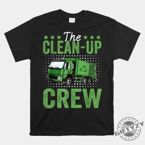 Funny Trash Truck Driver Tee Unique Cleanup Crew Shirt giftyzy 1 4