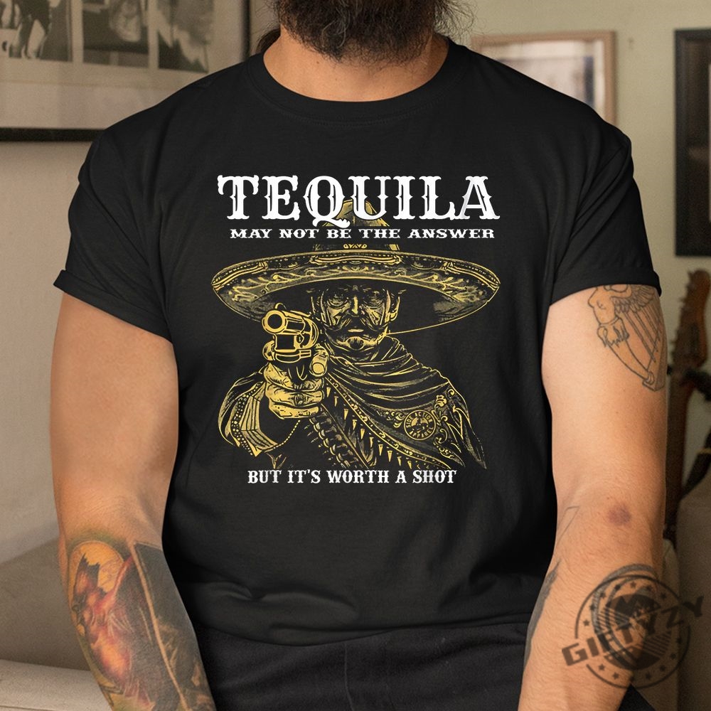 Funny Tequila Worth A Shot Tshirt  Unique Gift Idea