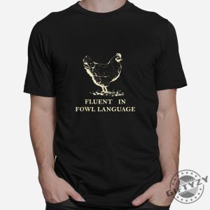 Quirky Fluent In Fowl Language Shirt Funny Unique giftyzy 1 5