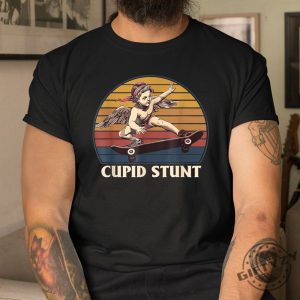 Cupid Stunt Unique Funny Sarcastic Humor Shirt giftyzy 1 1