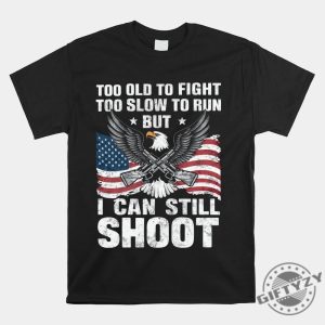 Funny But Can Still Shoot Shirt Unique Hilarious Tee giftyzy 1 1