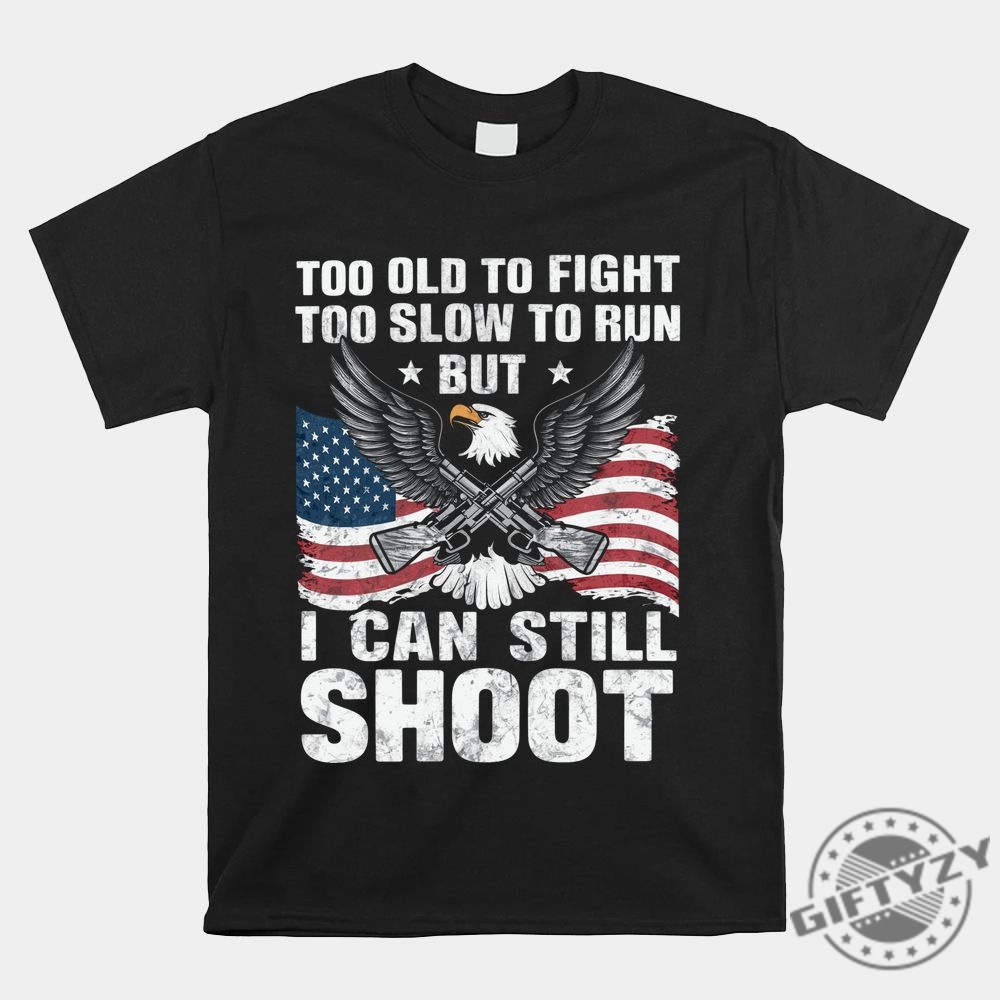 Funny But Can Still Shoot Shirt  Unique  Hilarious Tee