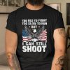 Funny But Can Still Shoot Shirt Unique Hilarious Tee giftyzy 1 3