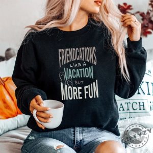 Quirky Friendcation Tee Perfect For Fun Trips Laughs giftyzy 1 4