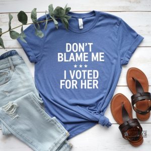 post election 2024 shirt dont blame me i voted for her feminist equal rights shirts laughinks 1