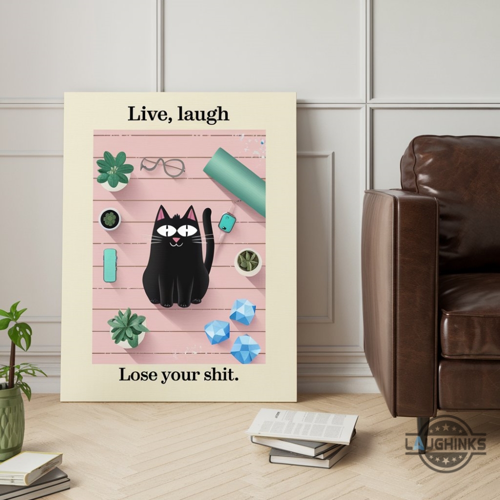 Live Laugh Lose Your Shit Tuxedo Cat Wall Art Canvas Printed Poster