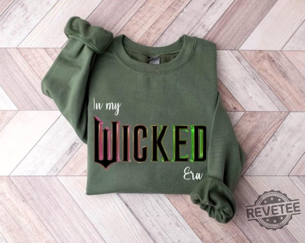 In My Wicked Eras Sweatshirt Shirt Hoodie The Wizard Of Oz Shirt Wicked Defy Gravity Sweatshirt Wicked Hoodie Unique revetee 1