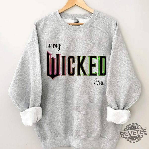 In My Wicked Eras Sweatshirt Shirt Hoodie The Wizard Of Oz Shirt Wicked Defy Gravity Sweatshirt Wicked Hoodie Unique revetee 3