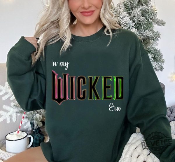 In My Wicked Eras Sweatshirt Shirt Hoodie The Wizard Of Oz Shirt Wicked Defy Gravity Sweatshirt Wicked Hoodie Unique revetee 4