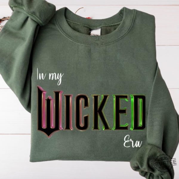 In My Wicked Eras Sweatshirt Shirt Hoodie The Wizard Of Oz Shirt Wicked Defy Gravity Sweatshirt Wicked Hoodie Unique revetee 5