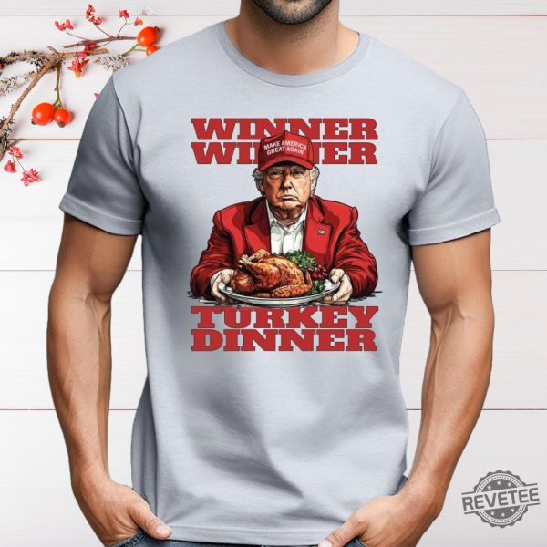 Trump Thanksgiving Tee Winner Winner Turkey Dinner Trump Turkey Dinner Tee Winner Winner Turkey Dinner Trump Shirt Hoodie Sweatshirt revetee 3