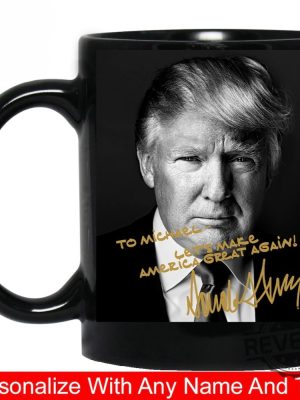 Personalized President Donald Trump Autographed Mug Funny Trump Gift Customized Trump Photo Donald Trump Custom Name Mug Shirt Hoodie revetee 2