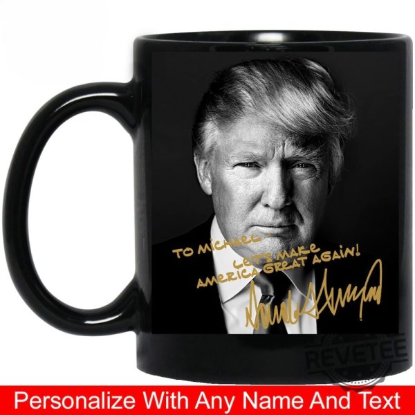 Personalized President Donald Trump Autographed Mug Funny Trump Gift Customized Trump Photo Donald Trump Custom Name Mug Shirt Hoodie revetee 2