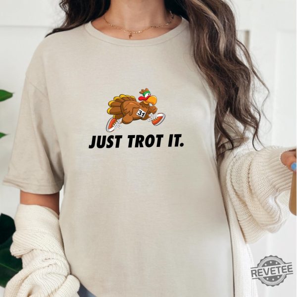 Thanksgiving Just Trot It Shirt Turkey Thanksgiving T Shirt Funny Thanksgiving Gift T Shirt Turkey Trot Shirt Ideas Hoodie Sweatshirt Unique revetee 2