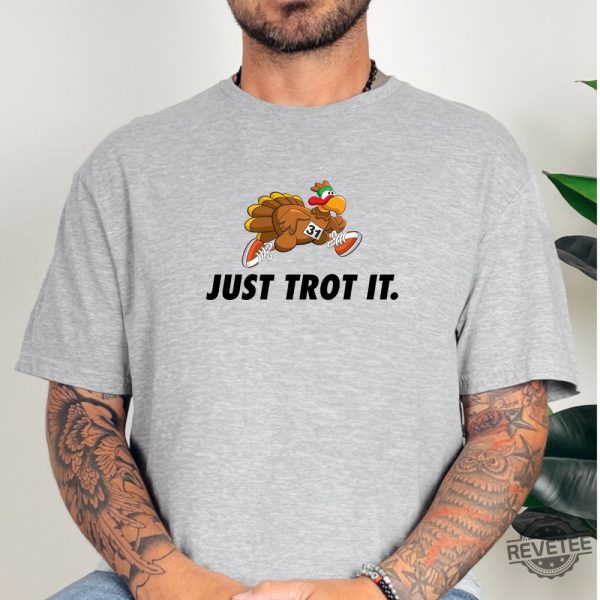 Thanksgiving Just Trot It Shirt Turkey Thanksgiving T Shirt Funny Thanksgiving Gift T Shirt Turkey Trot Shirt Ideas Hoodie Sweatshirt Unique revetee 3