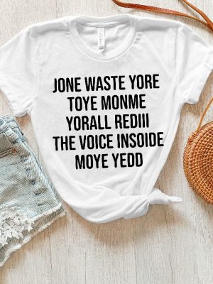 Jone Waste Yore Toye Monme Shirt Jone Waste Shirt Monme Yorall Redii Shirt Funny Lyrics Shirt Dont Waste Your Time On Me Shirt Hoodie Sweatshirt revetee 2