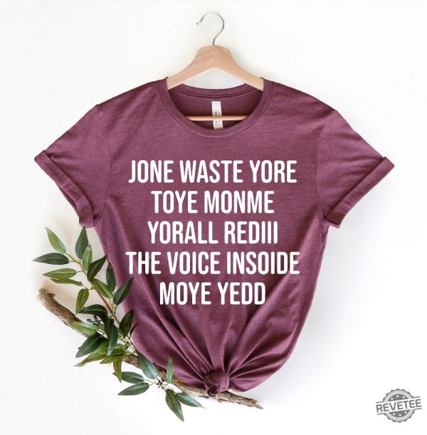 Jone Waste Yore Toye Monme Shirt Jone Waste Shirt Monme Yorall Redii Shirt Funny Lyrics Shirt Dont Waste Your Time On Me Shirt Hoodie Sweatshirt revetee 5