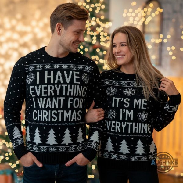 i have everything i want for christmas shirt its me im everything matching couple christmas sweatshirt tshirt hoodie laughinks 1