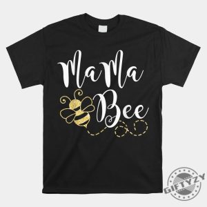 Mama Bee Shirt Buzzworthy Birthday Humor Tee giftyzy 1 1