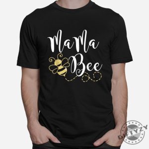 Mama Bee Shirt Buzzworthy Birthday Humor Tee giftyzy 1 2