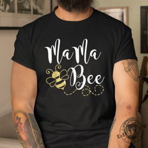 Mama Bee Shirt Buzzworthy Birthday Humor Tee giftyzy 1 3