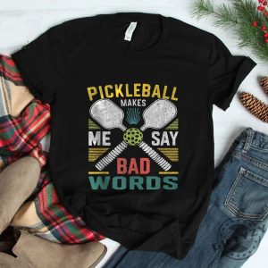 Funny Pickleball Shirt I Say Bad Words Design giftyzy 1