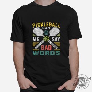 Funny Pickleball Shirt I Say Bad Words Design giftyzy 1 2