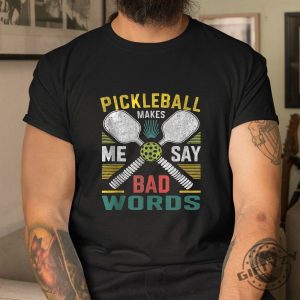 Funny Pickleball Shirt I Say Bad Words Design giftyzy 1 3