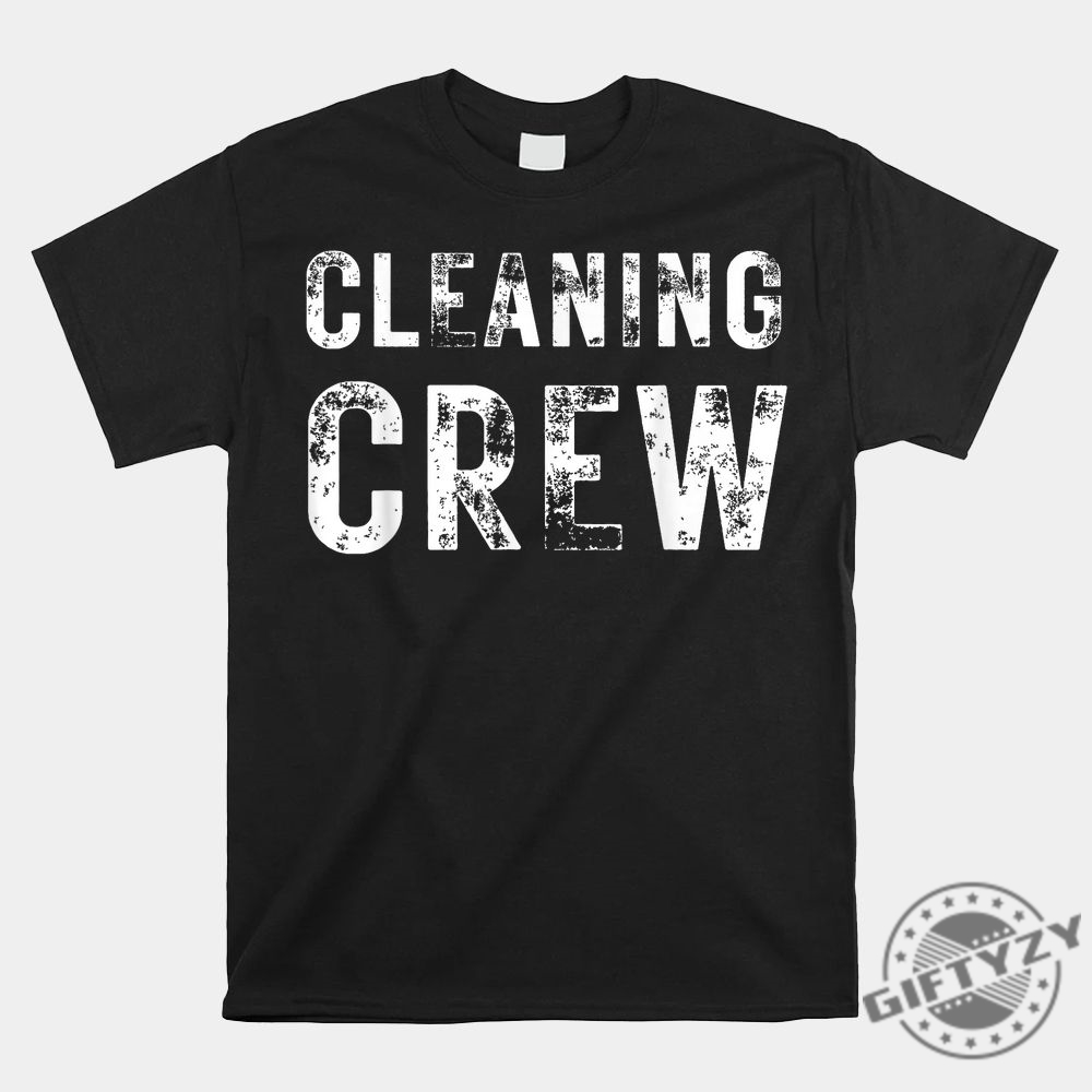 Funny Matching Shirts For Cleaning Crews  Housekeepers