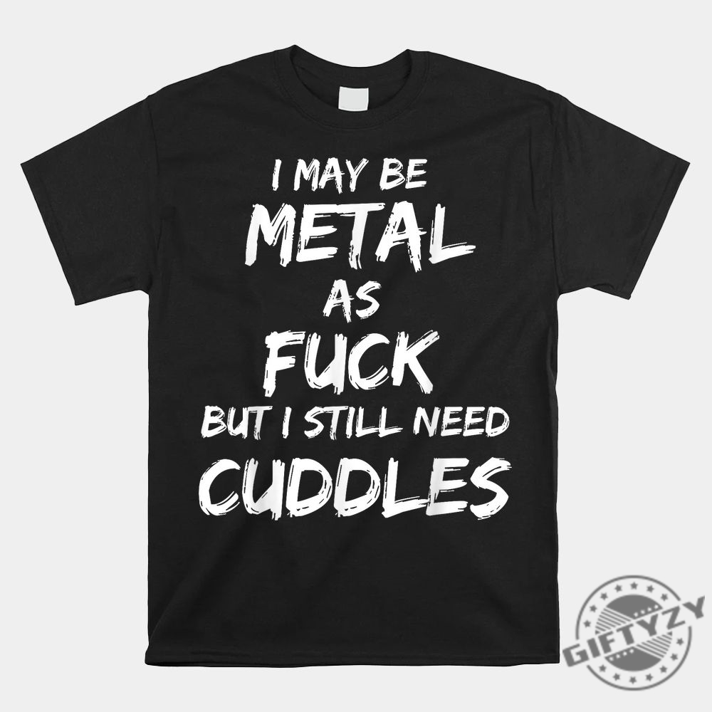 Funny Metalhead Cuddles Shirt For Heavy Metal Fans