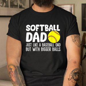 Softball Dad Shirt Funny Twist On Baseball Dad Humor giftyzy 1 3