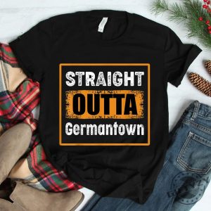 Straight Outta Germantown Shirt Wear Your Hometown Humor giftyzy 1