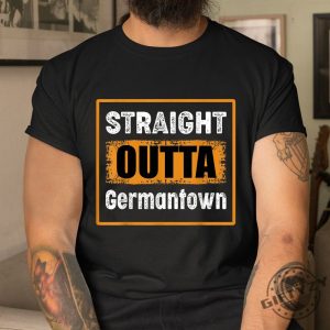 Straight Outta Germantown Shirt Wear Your Hometown Humor giftyzy 1 3