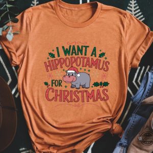 i want a hippopotamus for christmas shirt