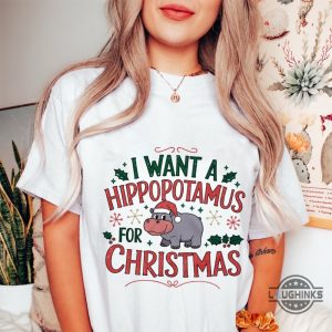 i want a hippopotamus for christmas shirt