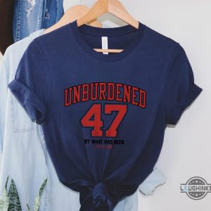 unburdened by what has been 47th president shirt trump won shirt maga shirt