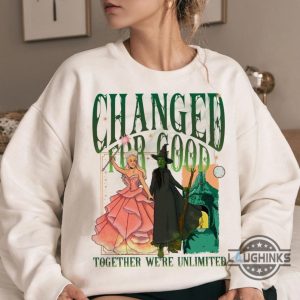 wicked t shirt changed for good together we are unlimited tee