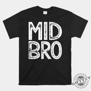 Funny Middle Bro Shirt Perfect For Unique Brothers giftyzy 1 1