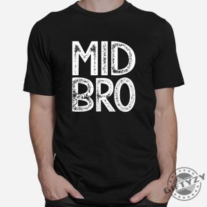 Funny Middle Bro Shirt Perfect For Unique Brothers giftyzy 1 2