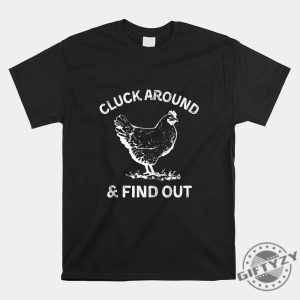 Funny Cluck Around Chicken Shirt Unique Humorous Tee giftyzy 1 1