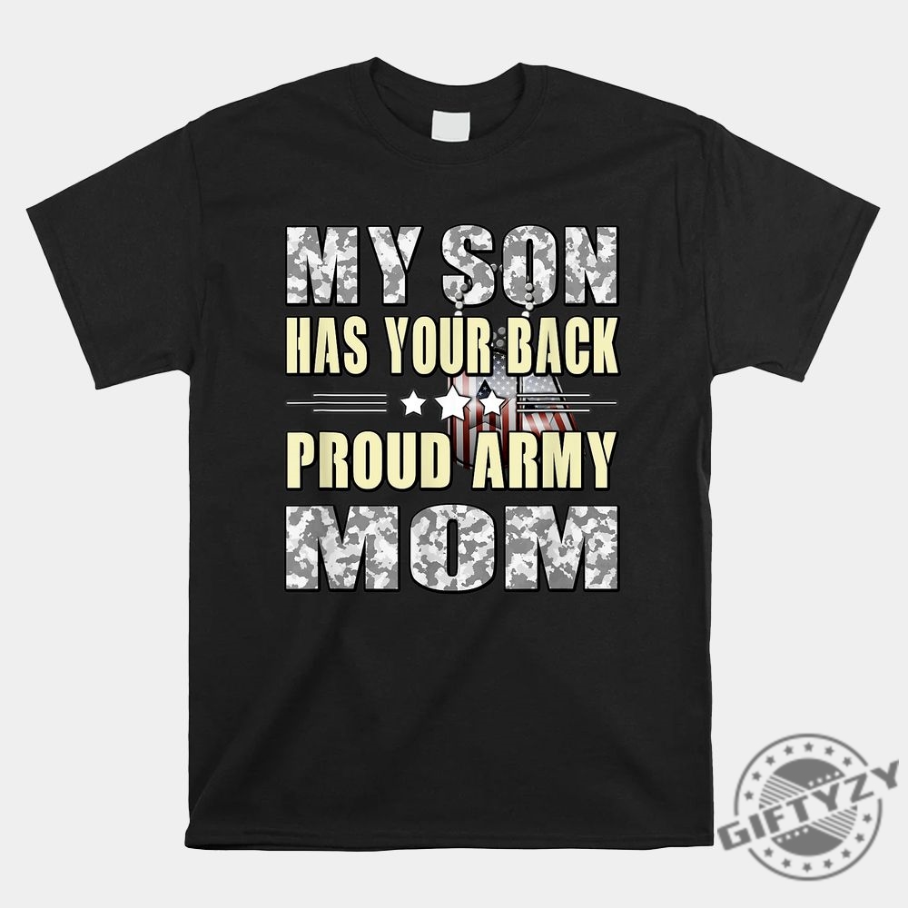 Proud Army Mom Tee Funny My Son Has Your Back