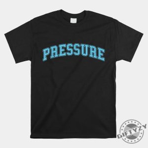 Feeling Blue Try Our Pressurebusting Blue Shirt giftyzy 1 1