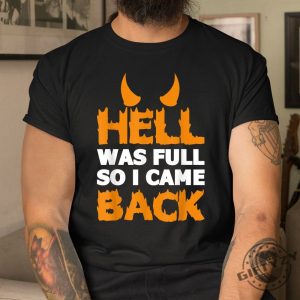 Unique Funny Shirt Hell Was Full Sarcastic Tee giftyzy 1 3