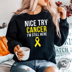 Nice Try Survivor Sarcoma Shirt Funny Yellow Ribbon Tee giftyzy 1 4