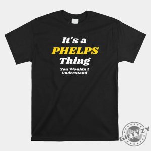 Funny Phelps Thing Shirtshow Off Your Unique Style giftyzy 1 1