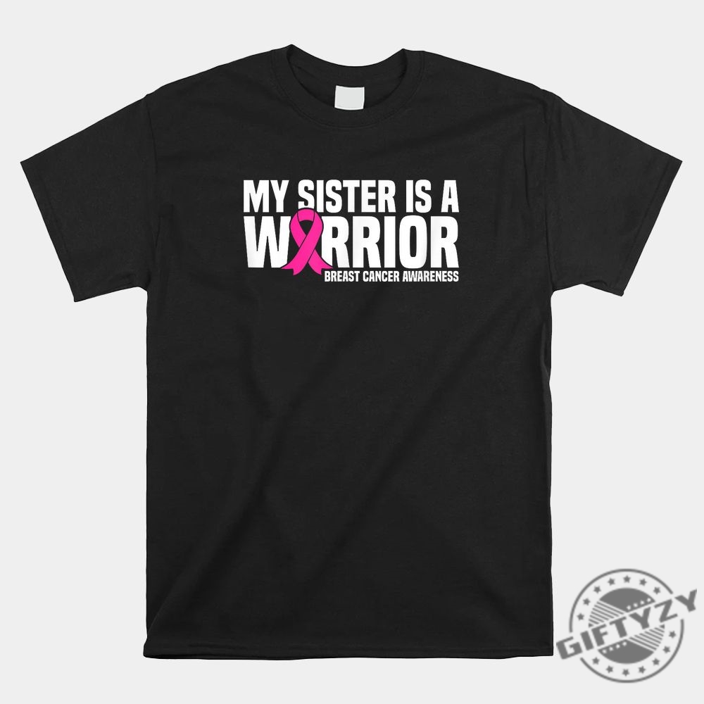 Sis The Warrior Shirt Funny Pink Ribbon Tee