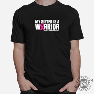 Sis The Warrior Shirt Funny Pink Ribbon Tee giftyzy 1 2